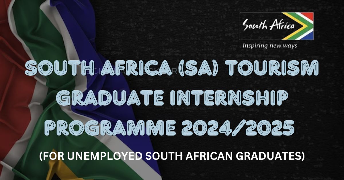 SOUTH AFRICA SA TOURISM GRADUATE INTERNSHIP PROGRAMME 2024 2025 FOR