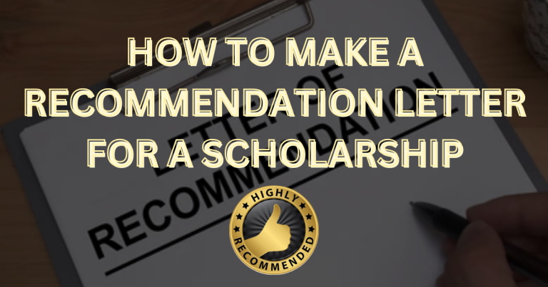 HOW TO MAKE A RECOMMENDED LETTER FOR A SCHOLARSHIP