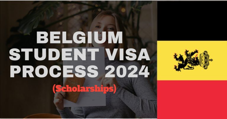 BELGIUM STUDENT VISA PROCESS 2024 (SCHOLARSHIPS, REQUIREMENTS)