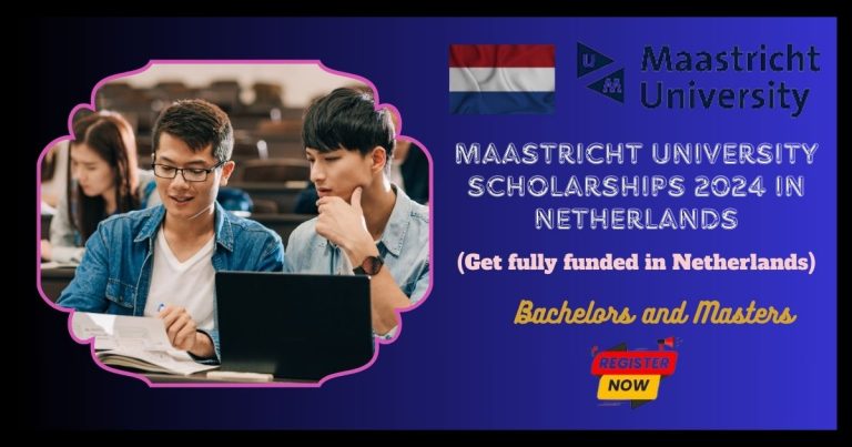 MAASTRICHT UNIVERSITY SCHOLARSHIPS 2024 IN NETHERLANDS (FULLY FUNDED)
