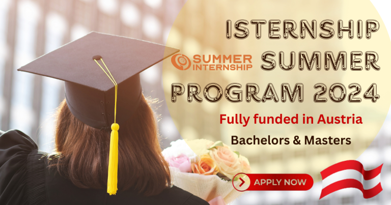 ISTERNSHIP SUMMER PROGRAM 2024 IN AUSTRIA OFFERS FULLY FUNDED OPPORTUNITY.
