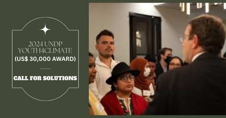 CALL FOR SOLUTIONS: 2024 UNDP YOUTH4CLIMATE ($30,000 AWARD)