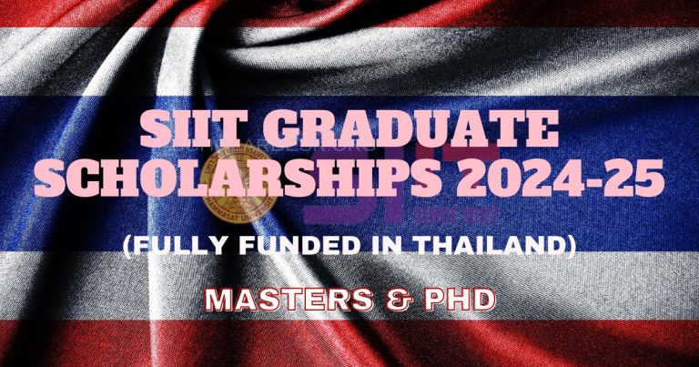 SIIT GRADUATE SCHOLARSHIPS 2024-25 IN THAILAND (FULLY FUNDED)