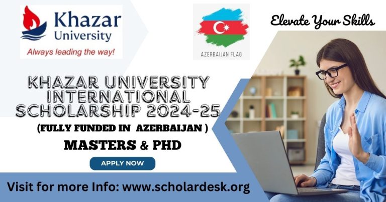 KHAZAR UNIVERSITY INTERNATIONAL SCHOLARSHIP 2024-25 IN AZERBAIJAN (FULLY FUNDED)
