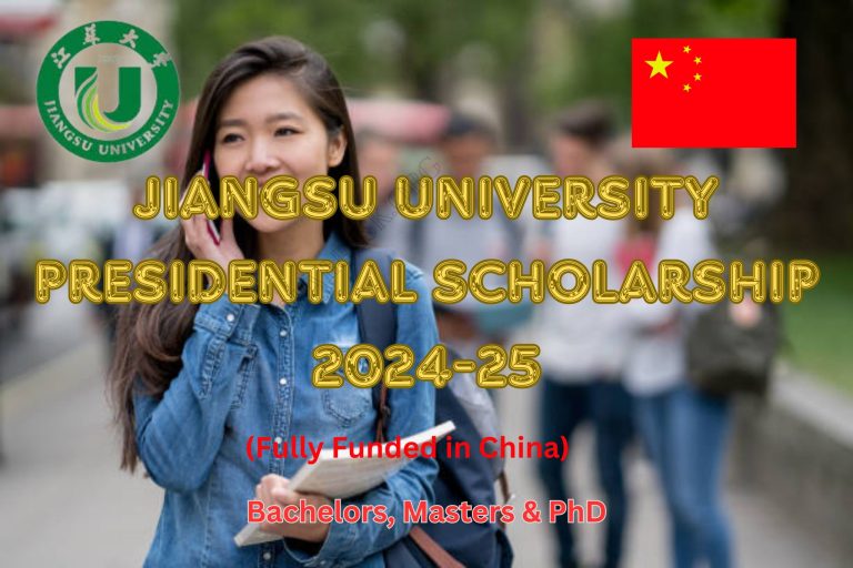 JIANGSU UNIVERSITY PRESIDENTIAL SCHOLARSHIP 2024-25 IN CHINA (FULLY FUNDED)