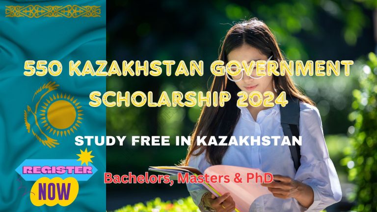 550 KAZAKHSTAN GOVERNMENT SCHOLARSHIP 2024 | STUDY FREE IN KAZAKHSTAN